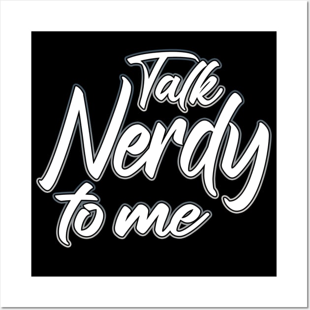 Talk Nerdy To Me grey Wall Art by Shawnsonart